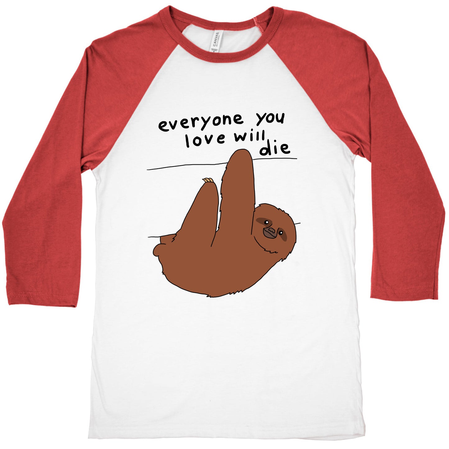 Sloth (Everyone You Love Will Die) Baseball Tee