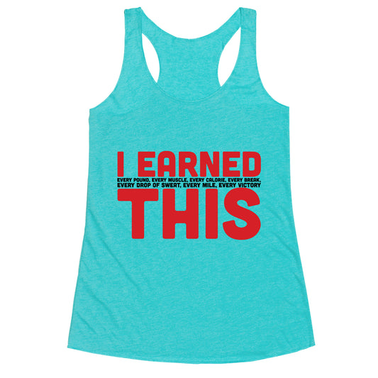 I Earned This Racerback Tank