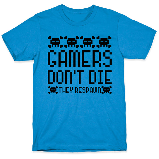 Gamers Don't Die T-Shirt