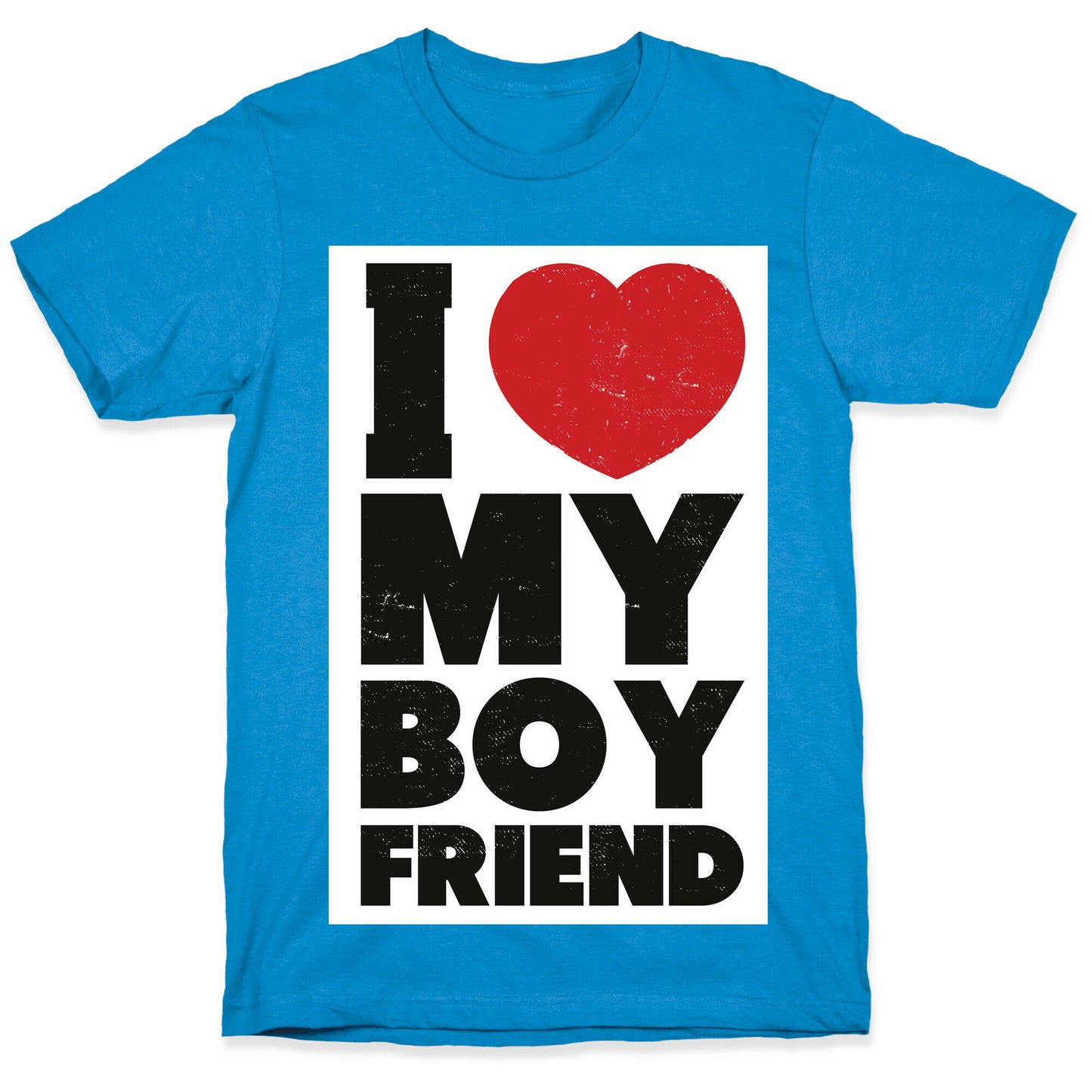 I Love My Boyfriend T-Shirt