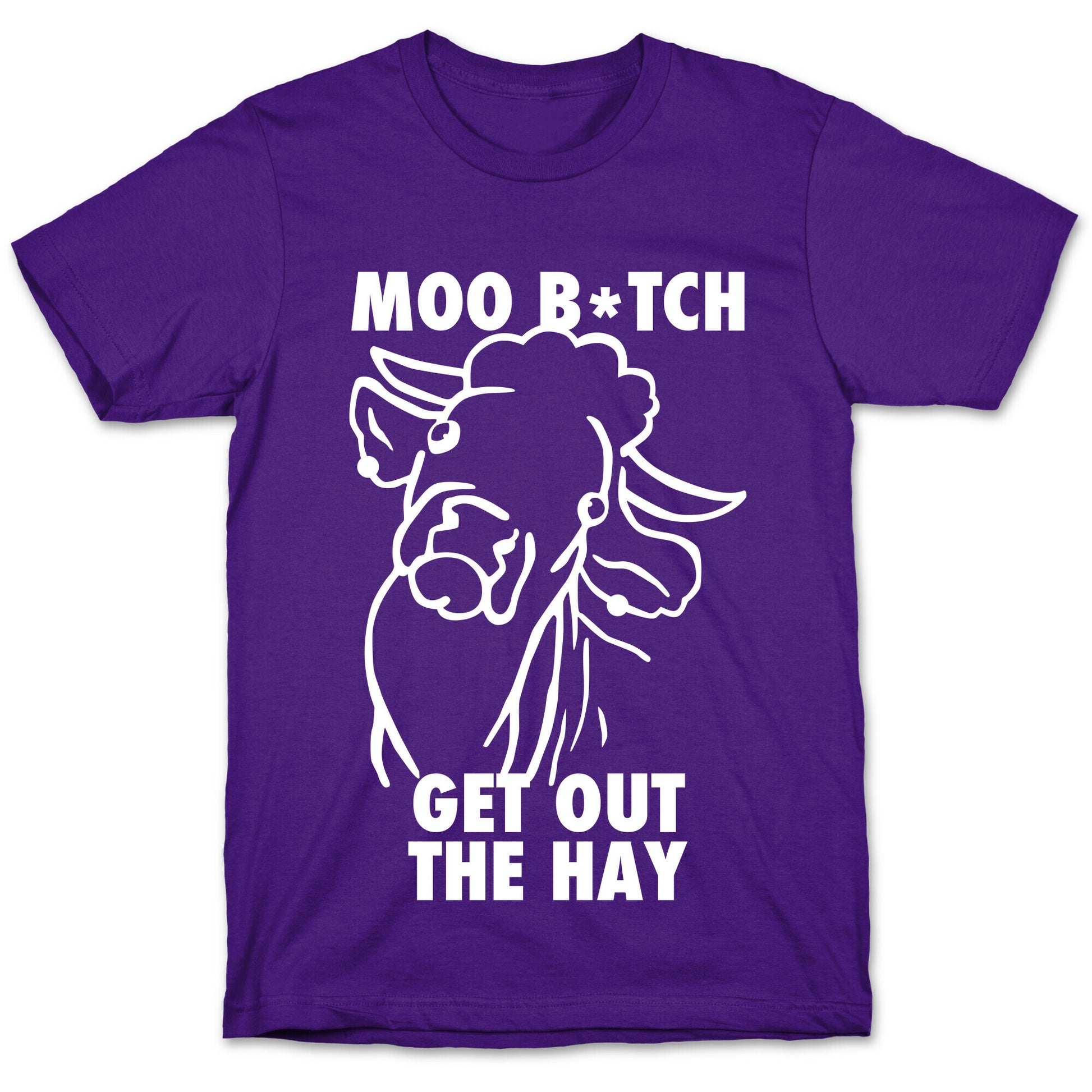 Moo Bitch, Get Out The Hay (Dark) T-Shirt