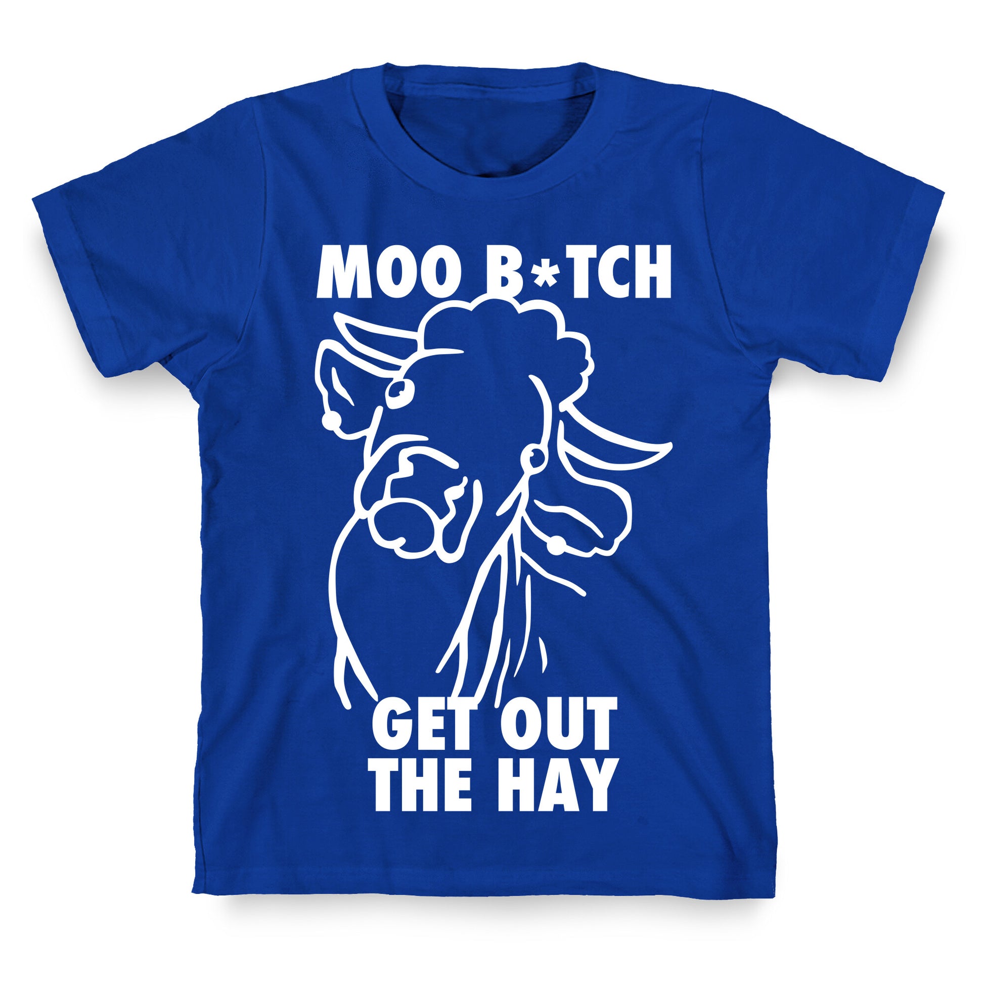 Moo Bitch, Get Out The Hay (Dark) T-Shirt