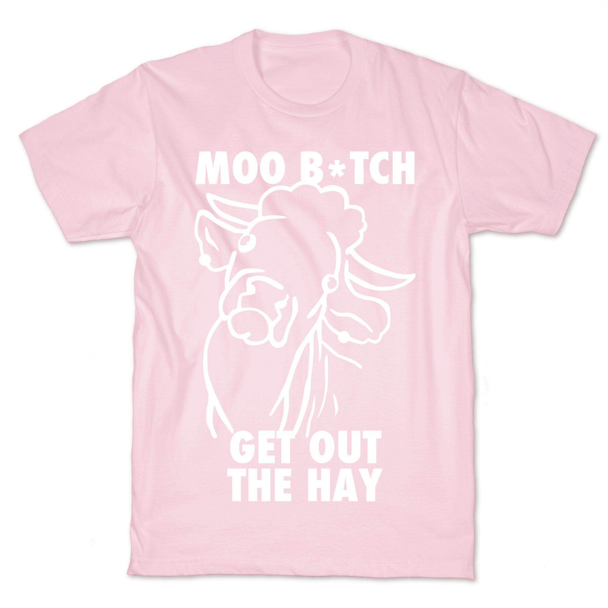 Moo Bitch, Get Out The Hay (Dark) T-Shirt