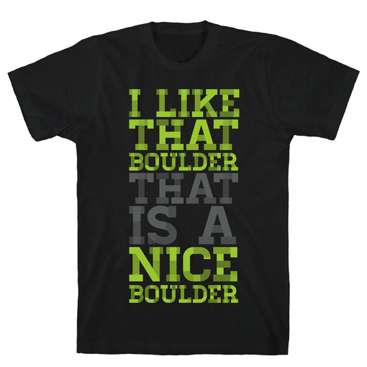 I Like That Boulder T-Shirt