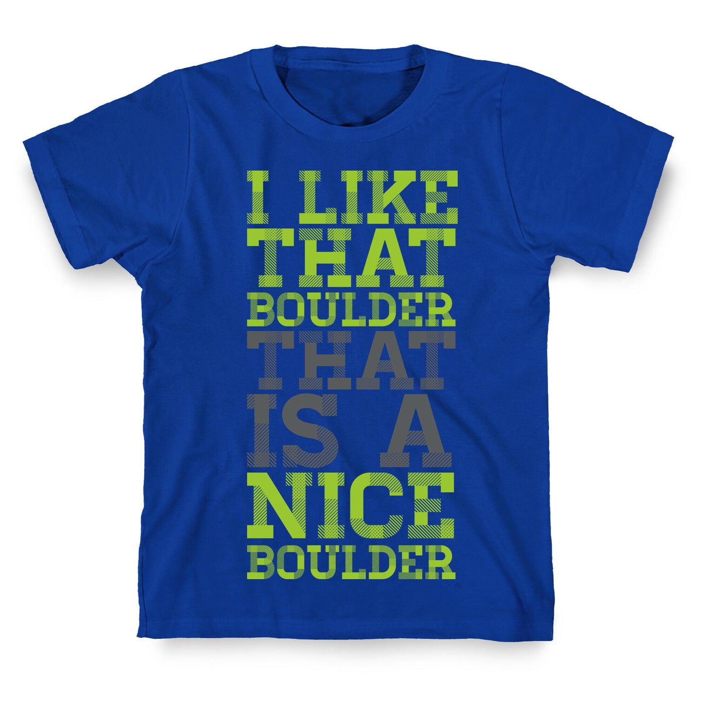 I Like That Boulder T-Shirt