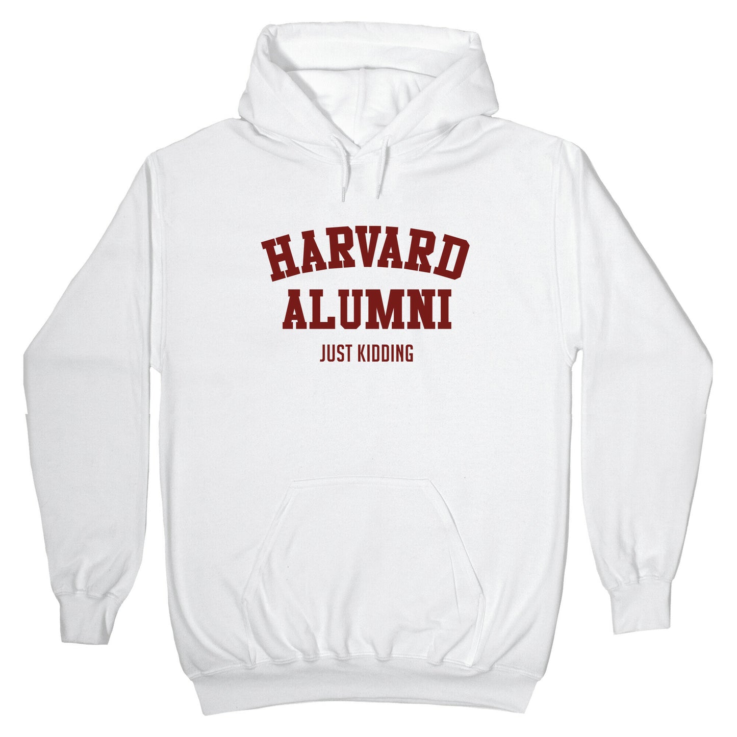 Harvard Alumni (just Kidding) Hoodie