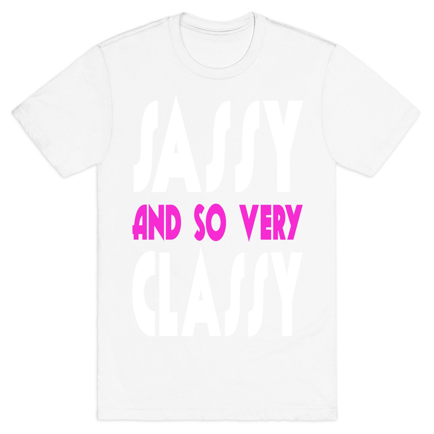 Sassy and so Very Classy. T-Shirt