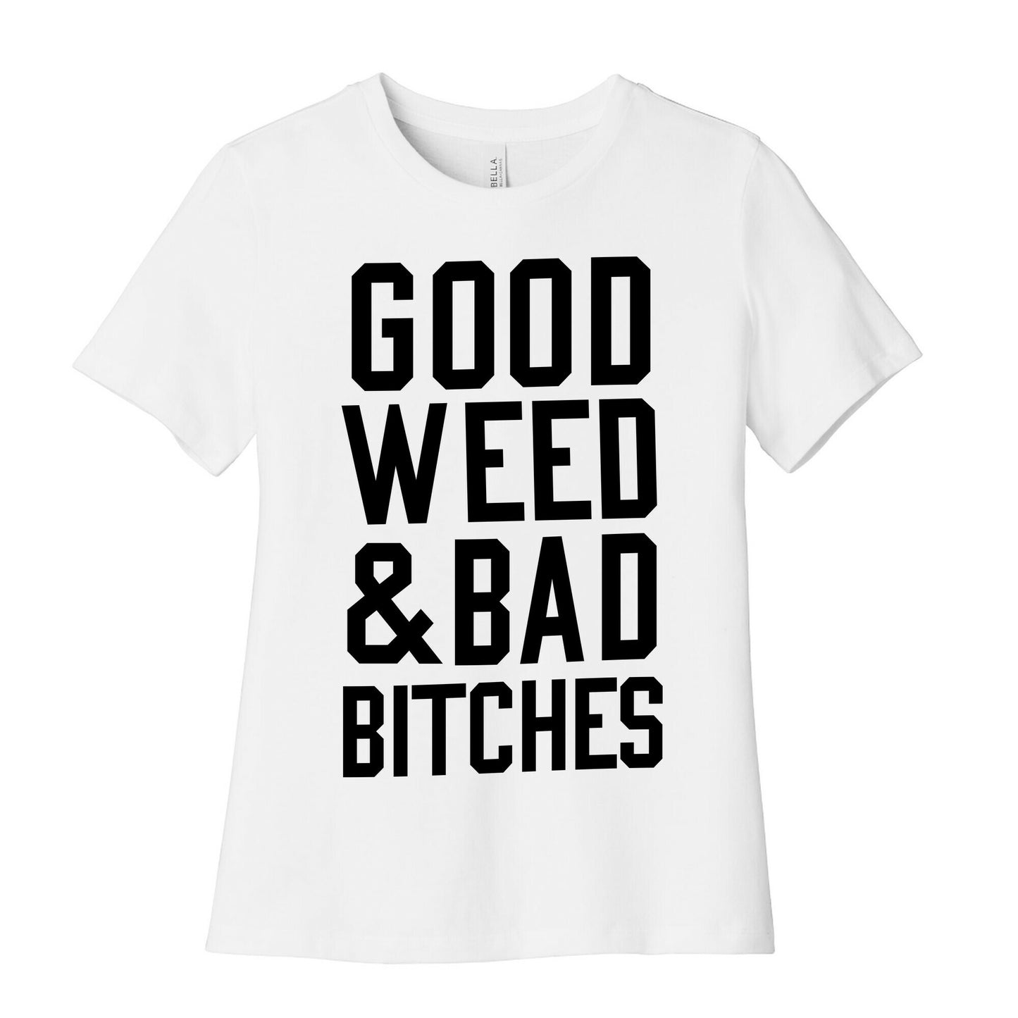 Good Weed & Bad Bitches Women's Cotton Tee