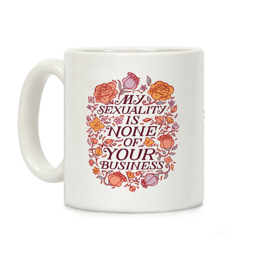 My Sexuality is None of Your Business Coffee Mug