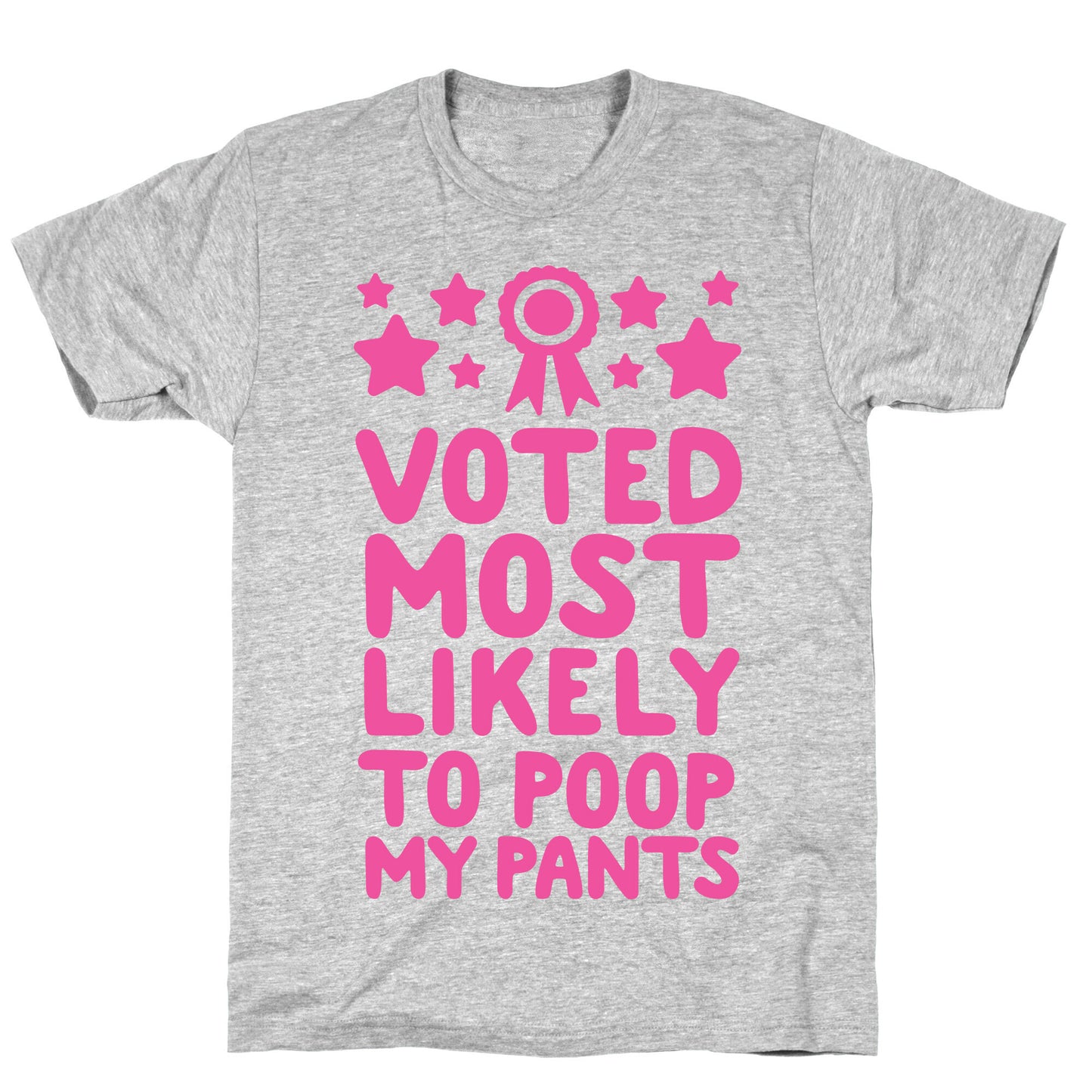 Voted Most Likely To Poop My Pants T-Shirt