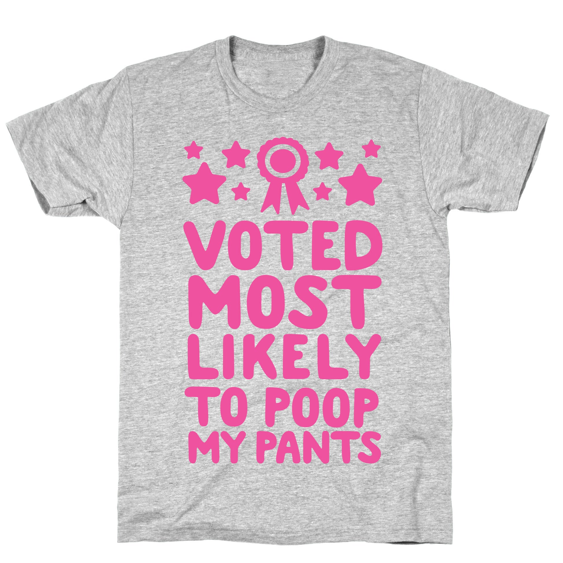 Voted Most Likely To Poop My Pants T-Shirt