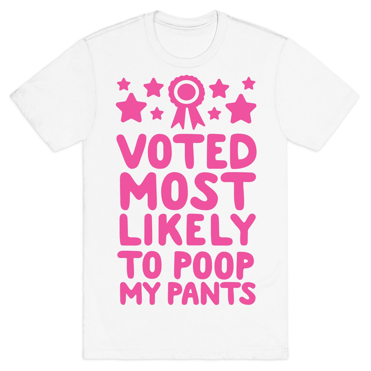 Voted Most Likely To Poop My Pants T-Shirt