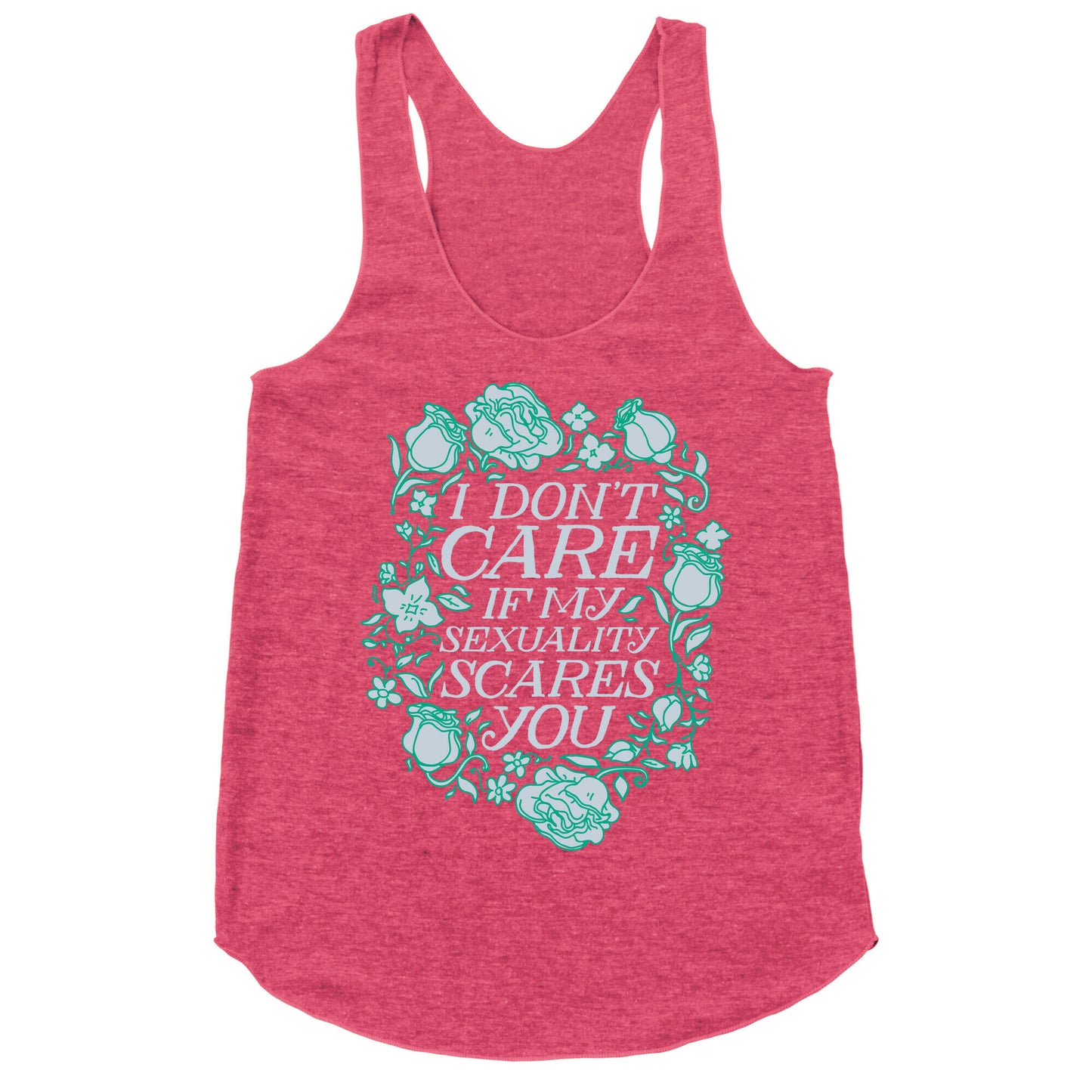 I Don't Care if My Sexuality Scares You Racerback Tank