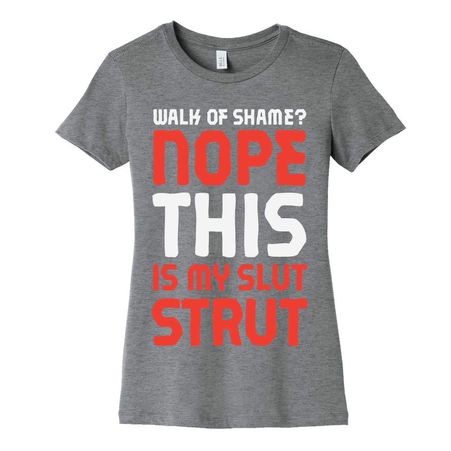 Walk Of Shame? Nope, This Is My Slut Strut Women's Cotton Tee