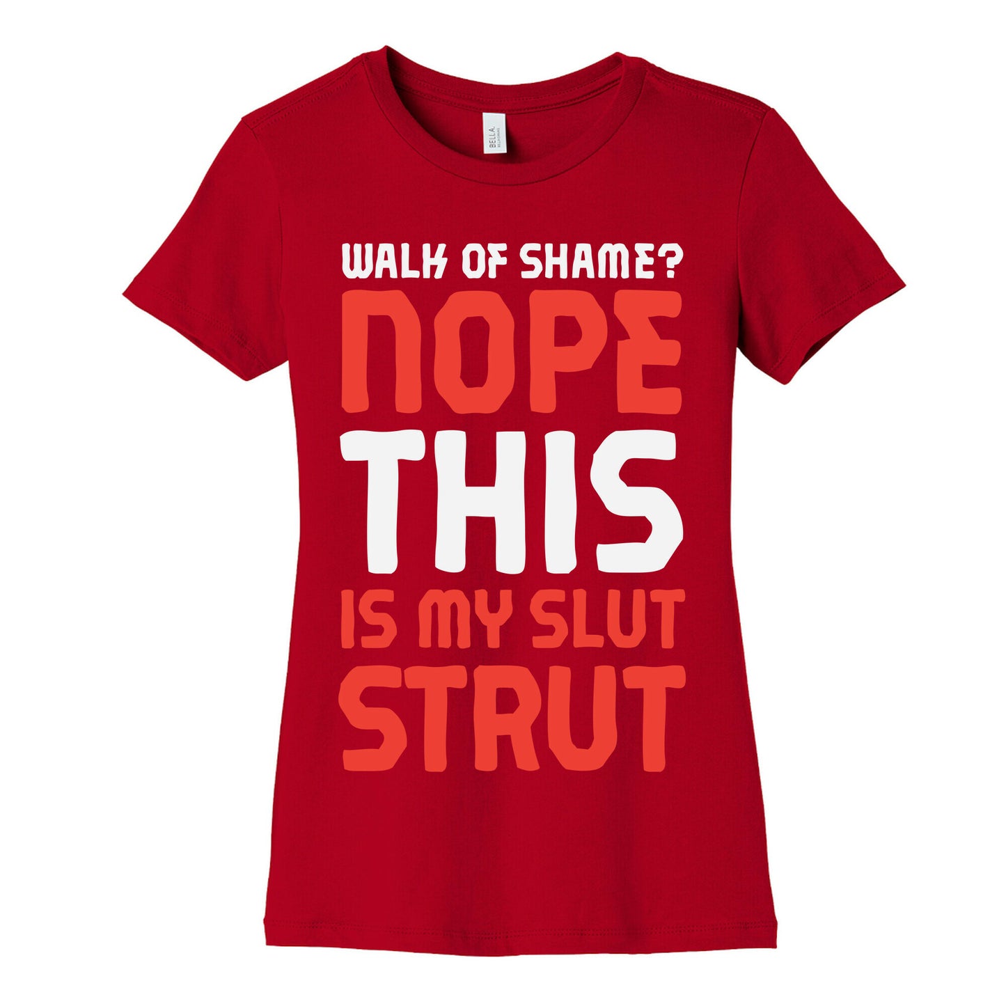 Walk Of Shame? Nope, This Is My Slut Strut Women's Cotton Tee