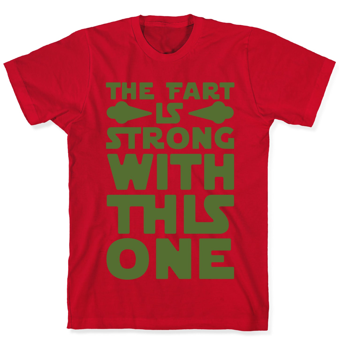 The Fart Is Strong With This One T-Shirt