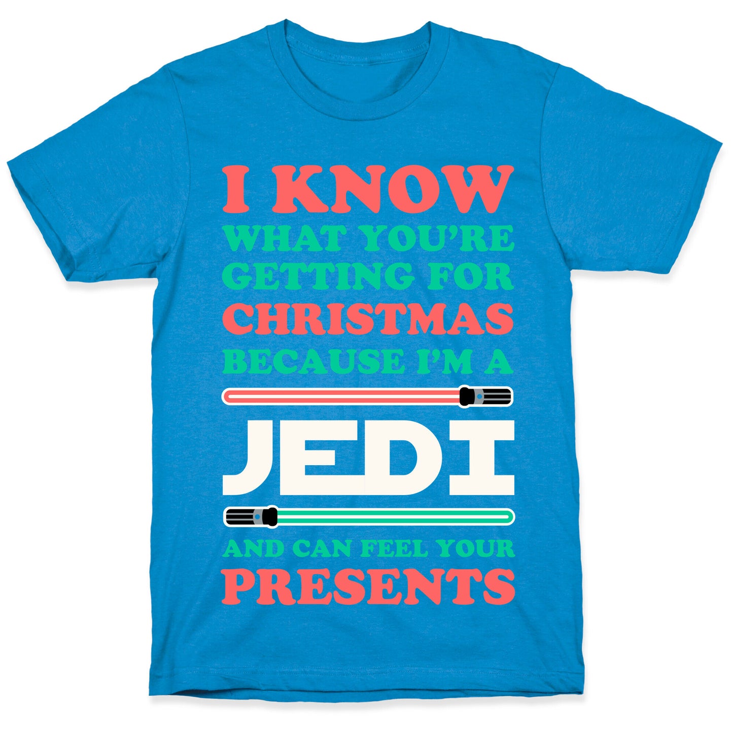 I Know What You're Getting For Christmas Because I Am A Jedi T-Shirt