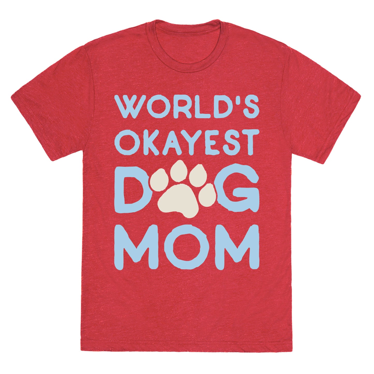 World's Okayest Dog Mom Unisex Triblend Tee