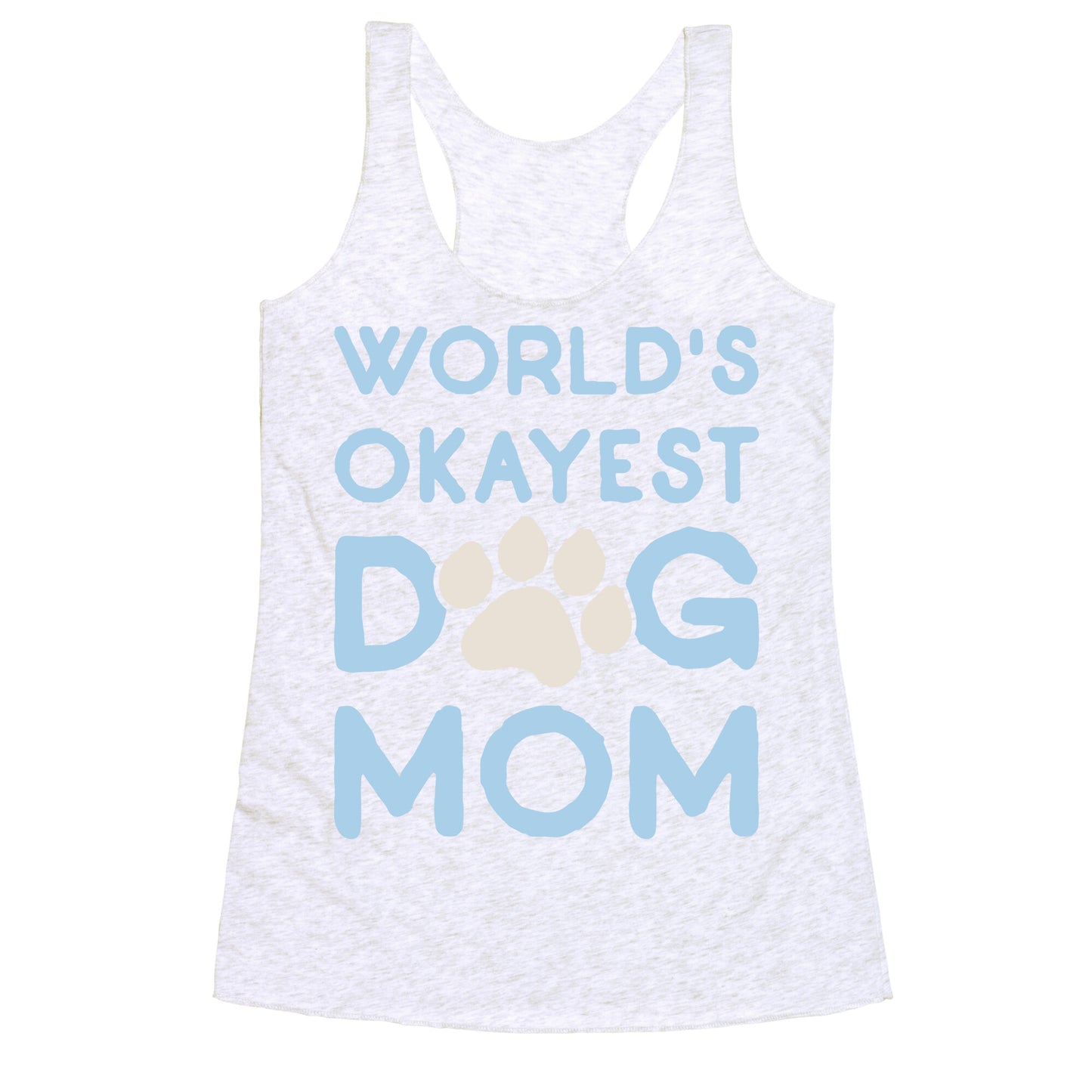 World's Okayest Dog Mom Racerback Tank