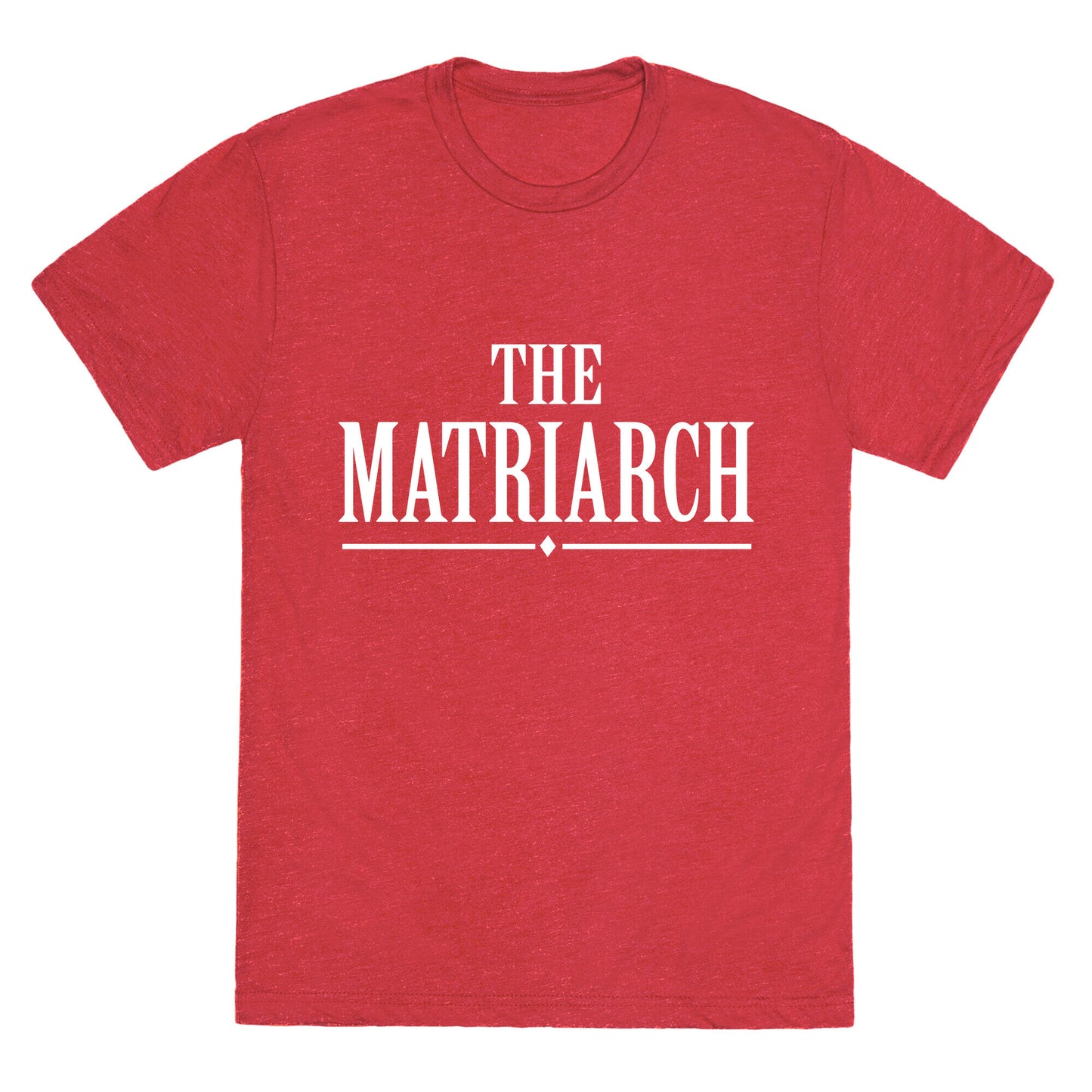 The Matriarch Unisex Triblend Tee
