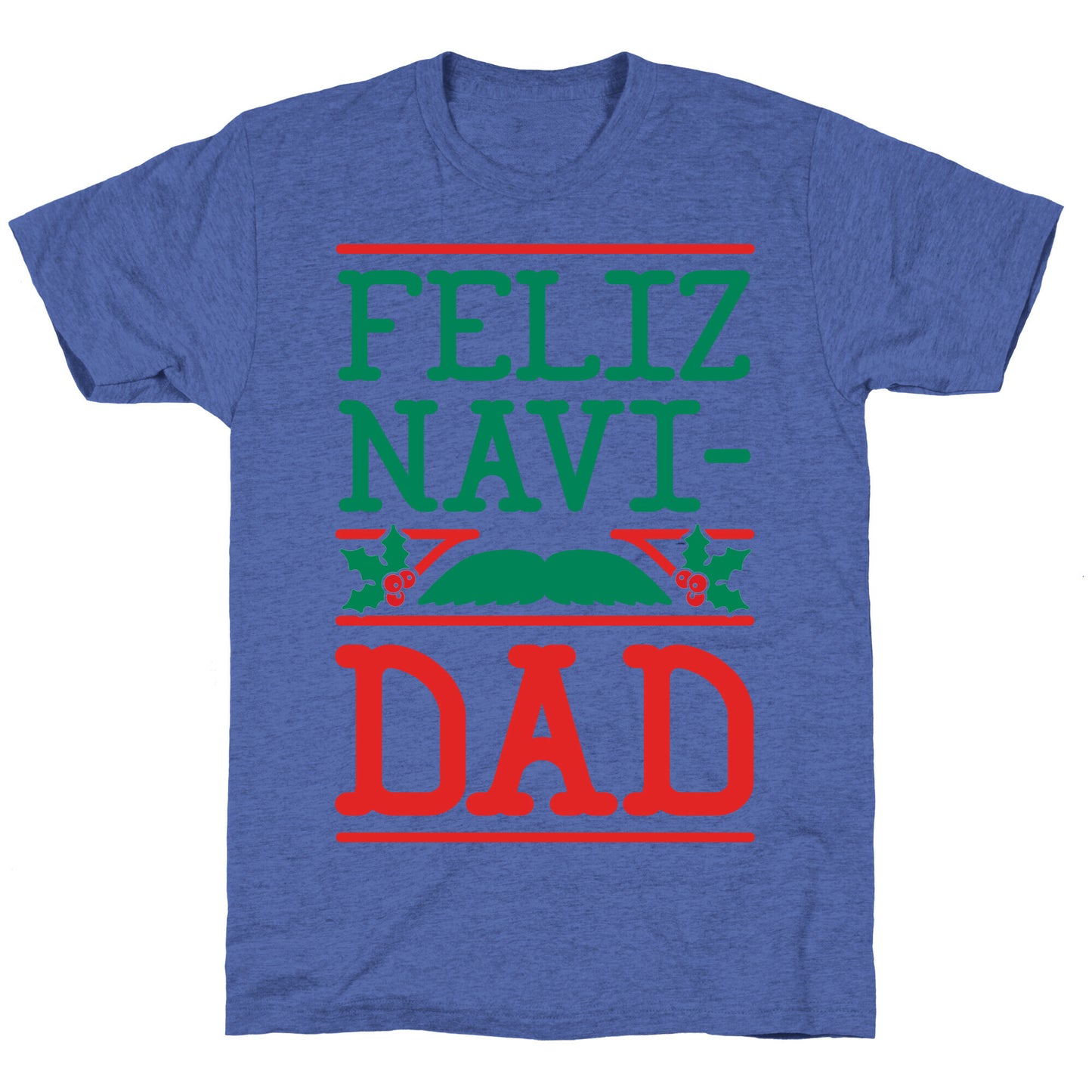 Feliz NaviDAD Unisex Triblend Tee