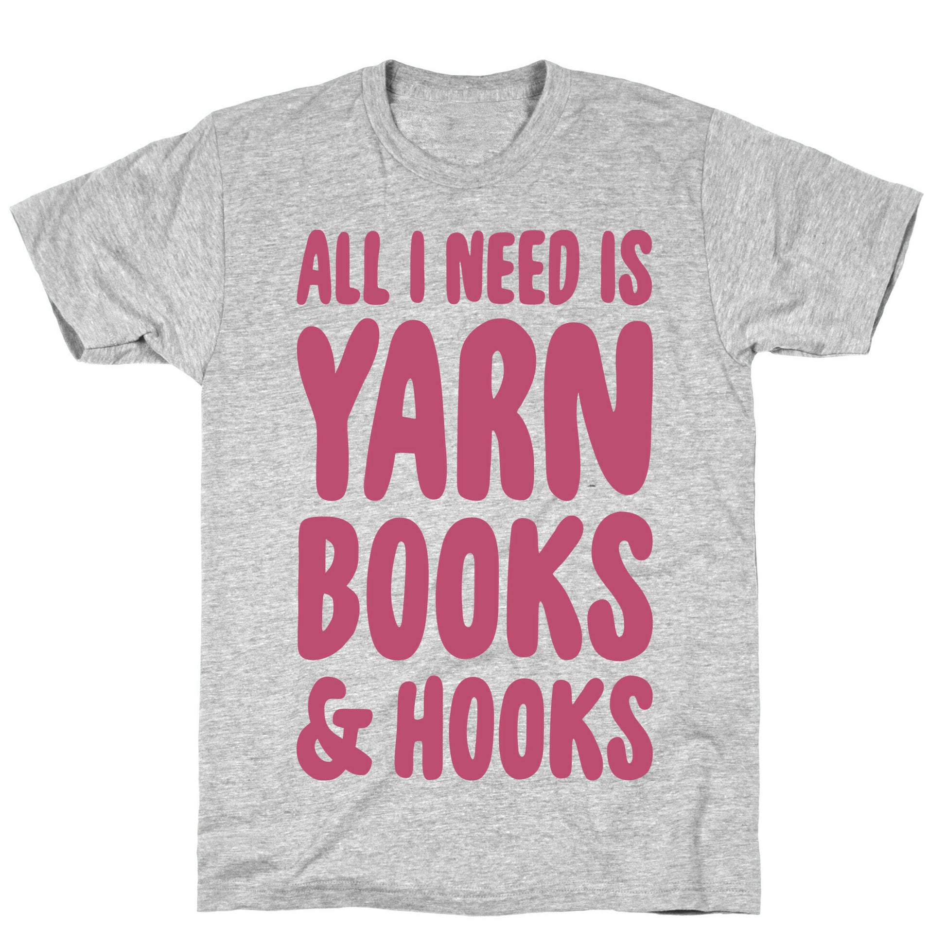 Yarn, Books, And Hooks T-Shirt