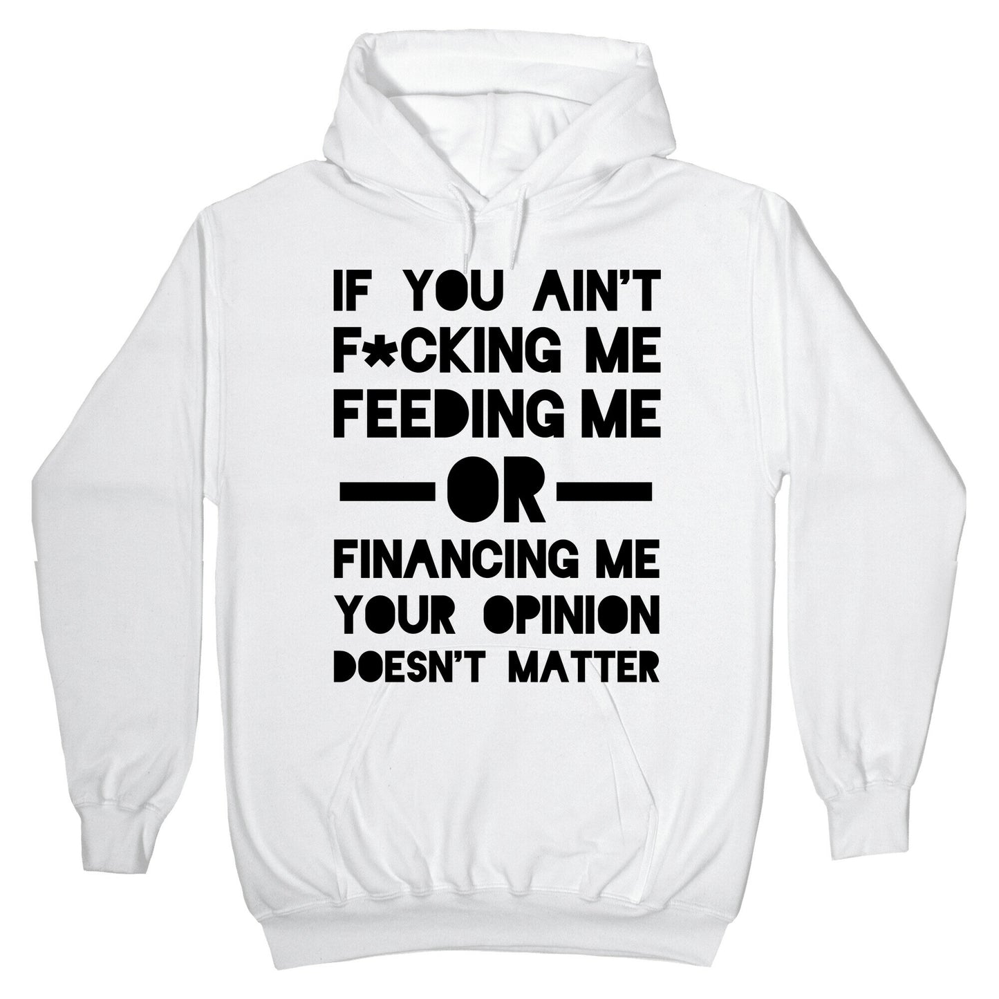 Your Opinion Doesn't Matter Hoodie