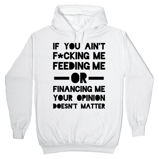 Your Opinion Doesn't Matter Hoodie