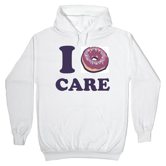 I Donut Care Hoodie