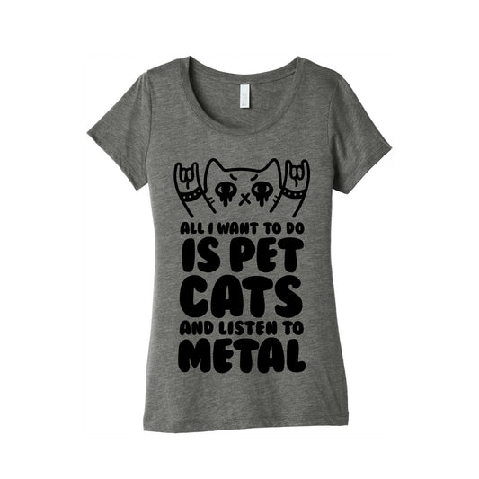 All I Want To Do Is Pet Cats And Listen To Metal Women's Triblend Tee