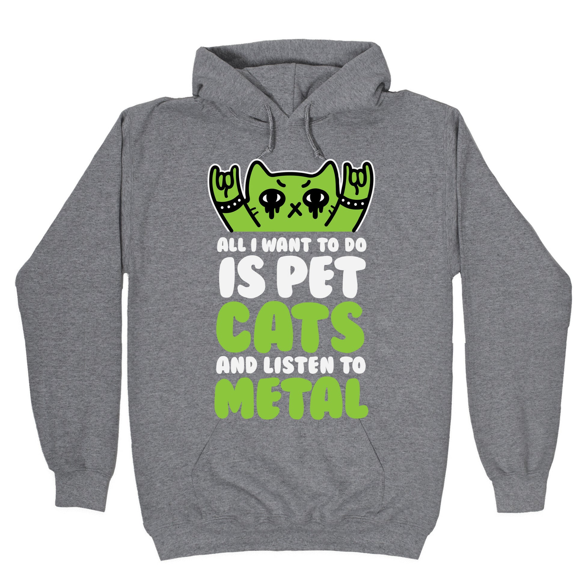 All I Want To Do Is Pet Cats And Listen To Metal Hoodie