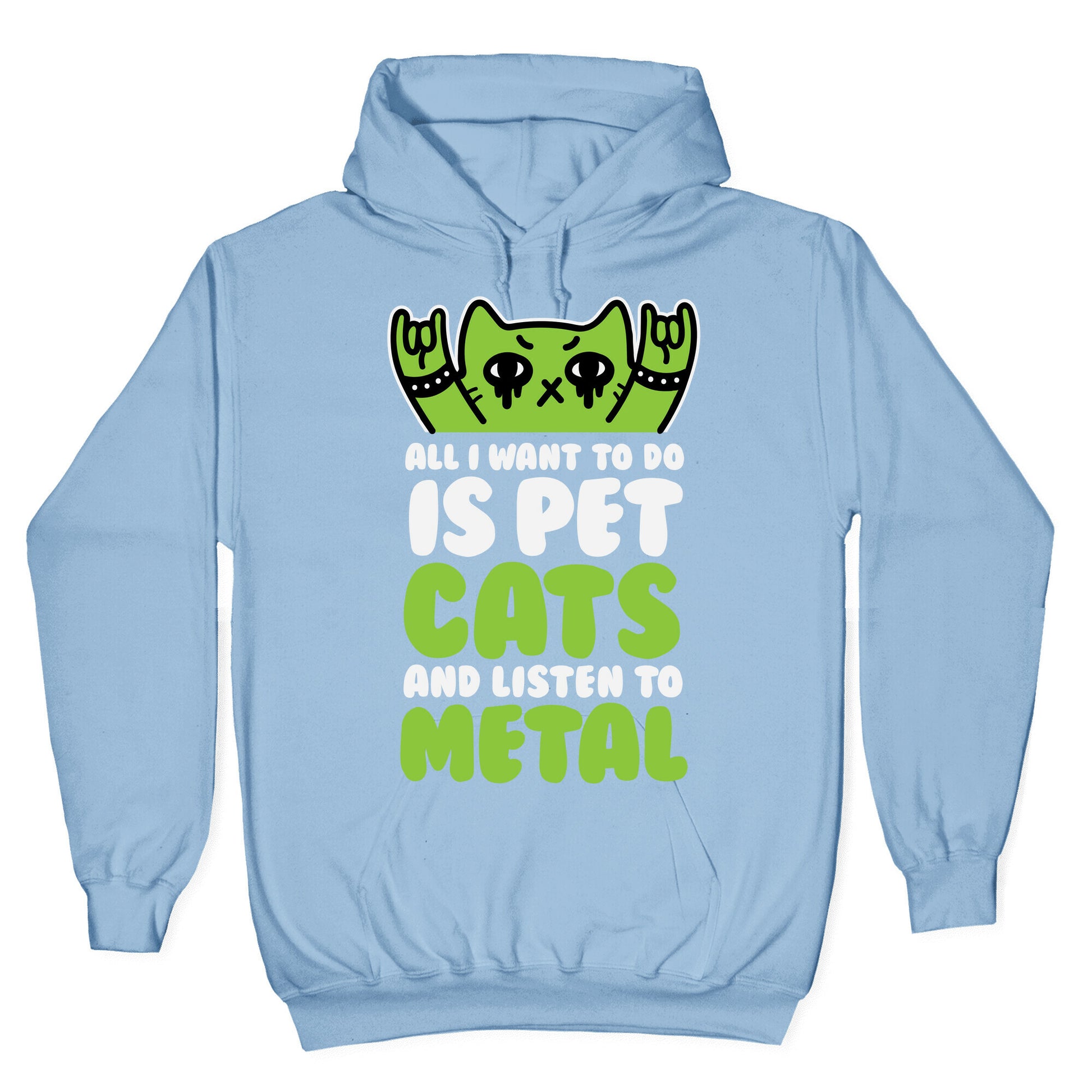 All I Want To Do Is Pet Cats And Listen To Metal Hoodie