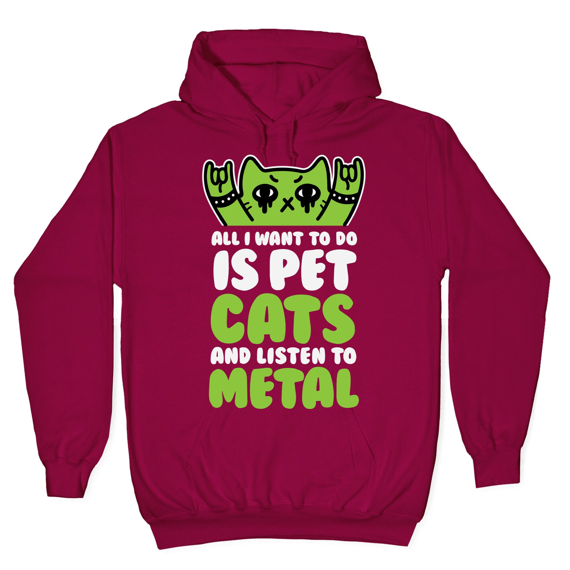 All I Want To Do Is Pet Cats And Listen To Metal Hoodie