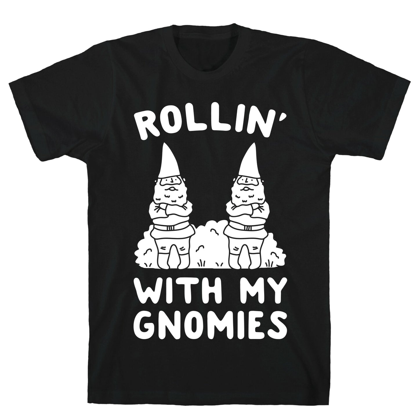 Rollin' With My Gnomies T-Shirt