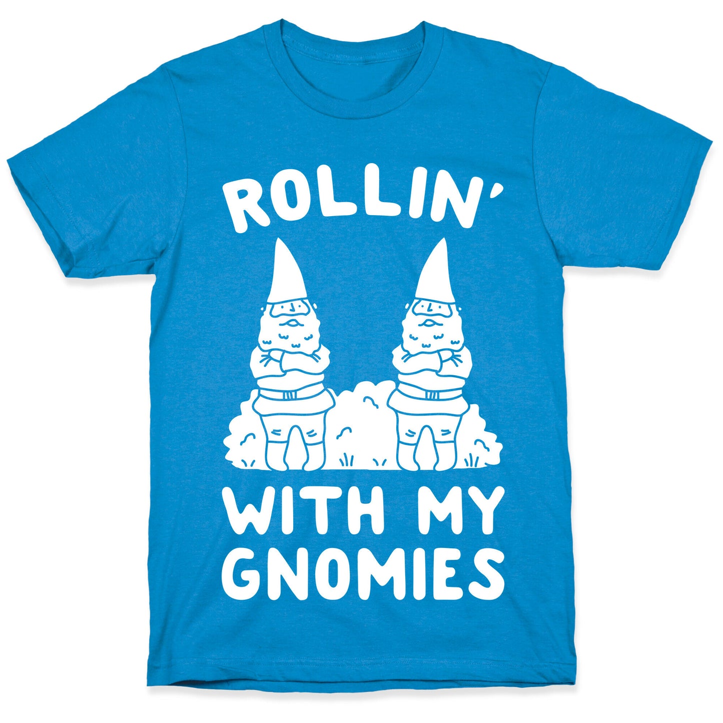 Rollin' With My Gnomies T-Shirt