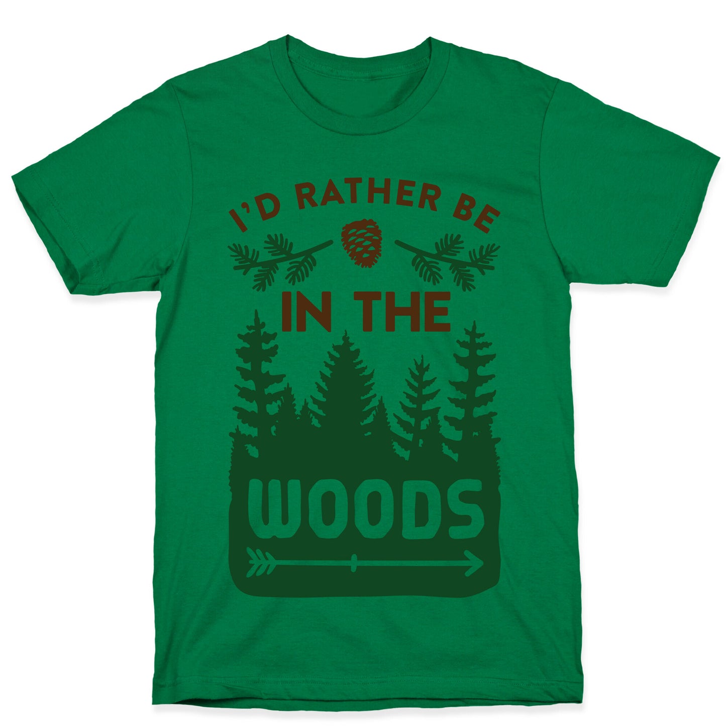 I'd Rather Be In The Woods T-Shirt