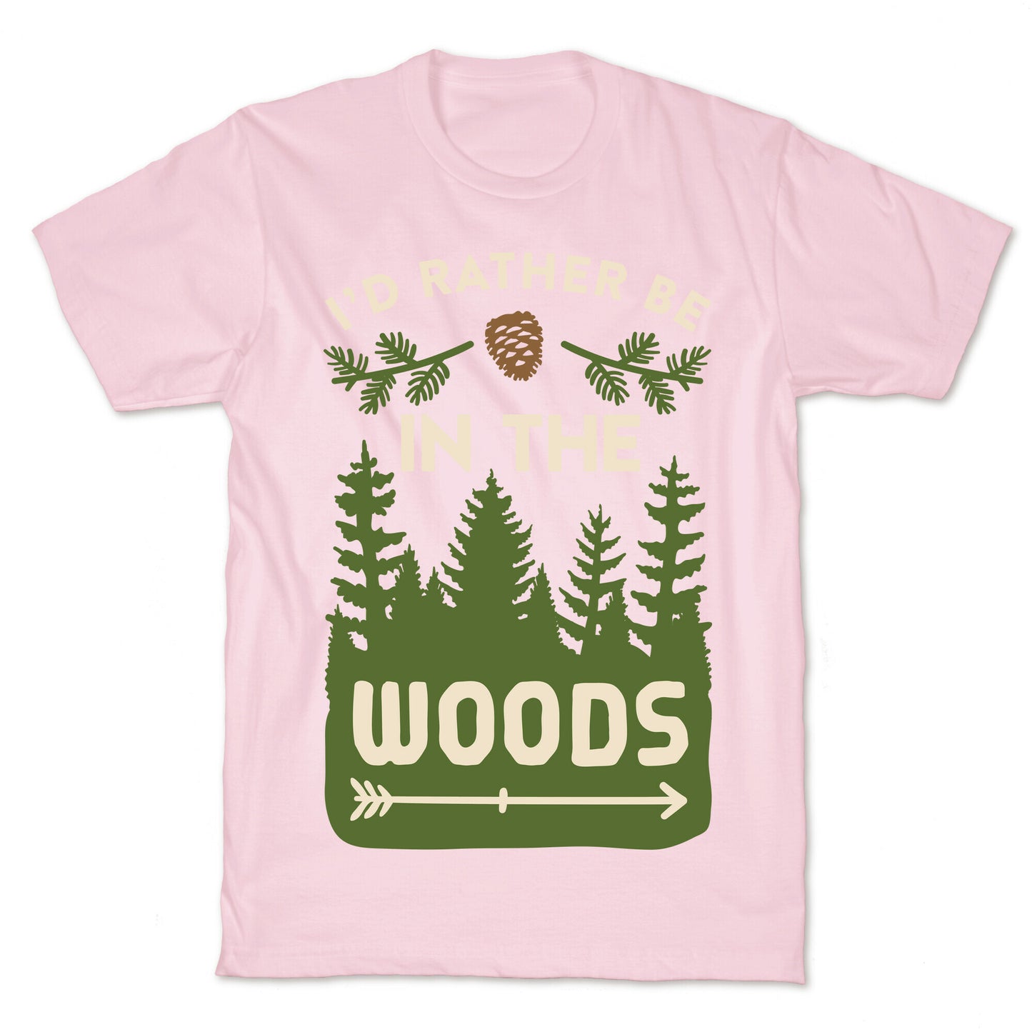 I'd Rather Be In The Woods T-Shirt