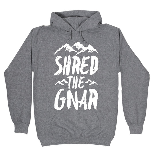 Shred the Gnar Hoodie
