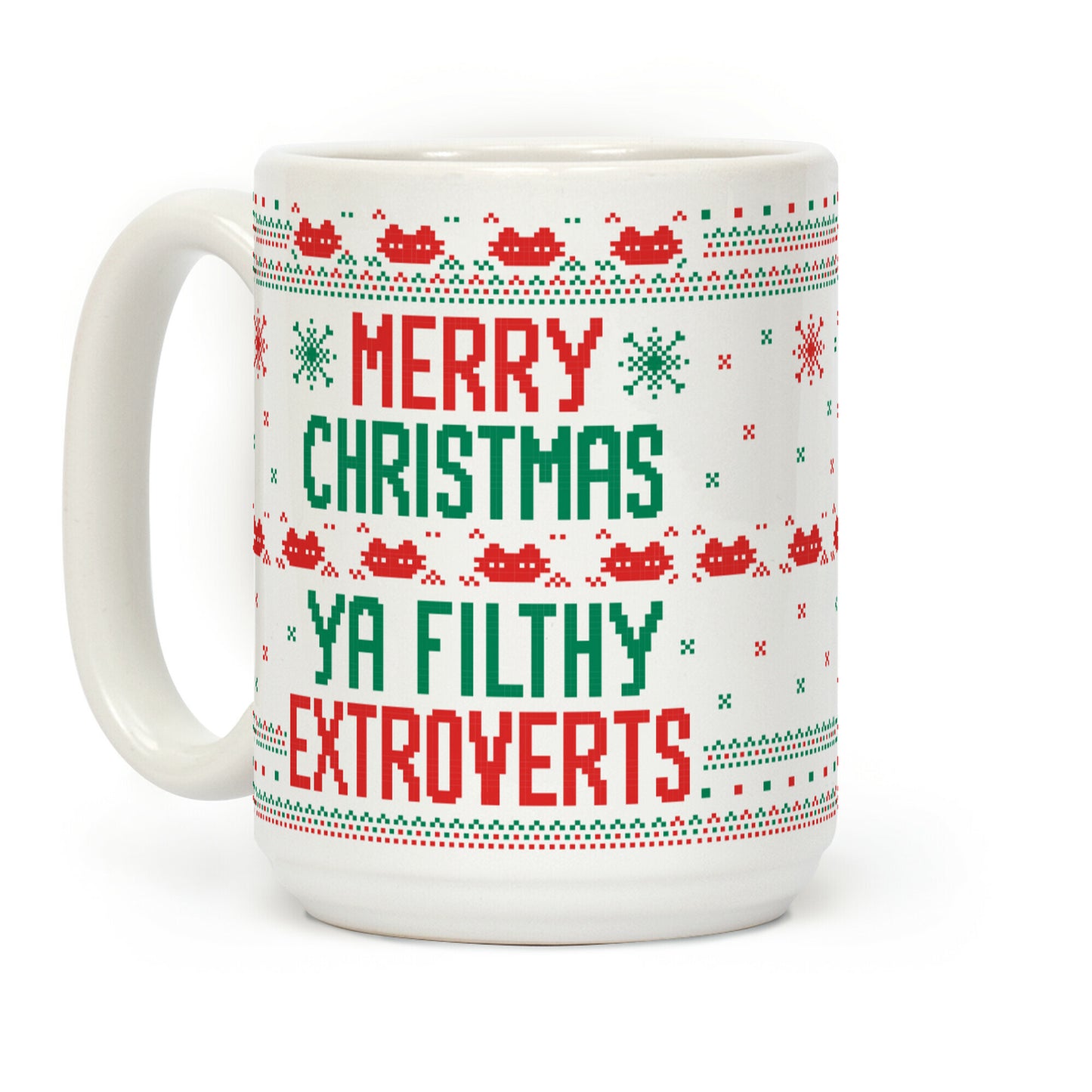 Merry Christmas Ya Filthy Extroverts Coffee Mug
