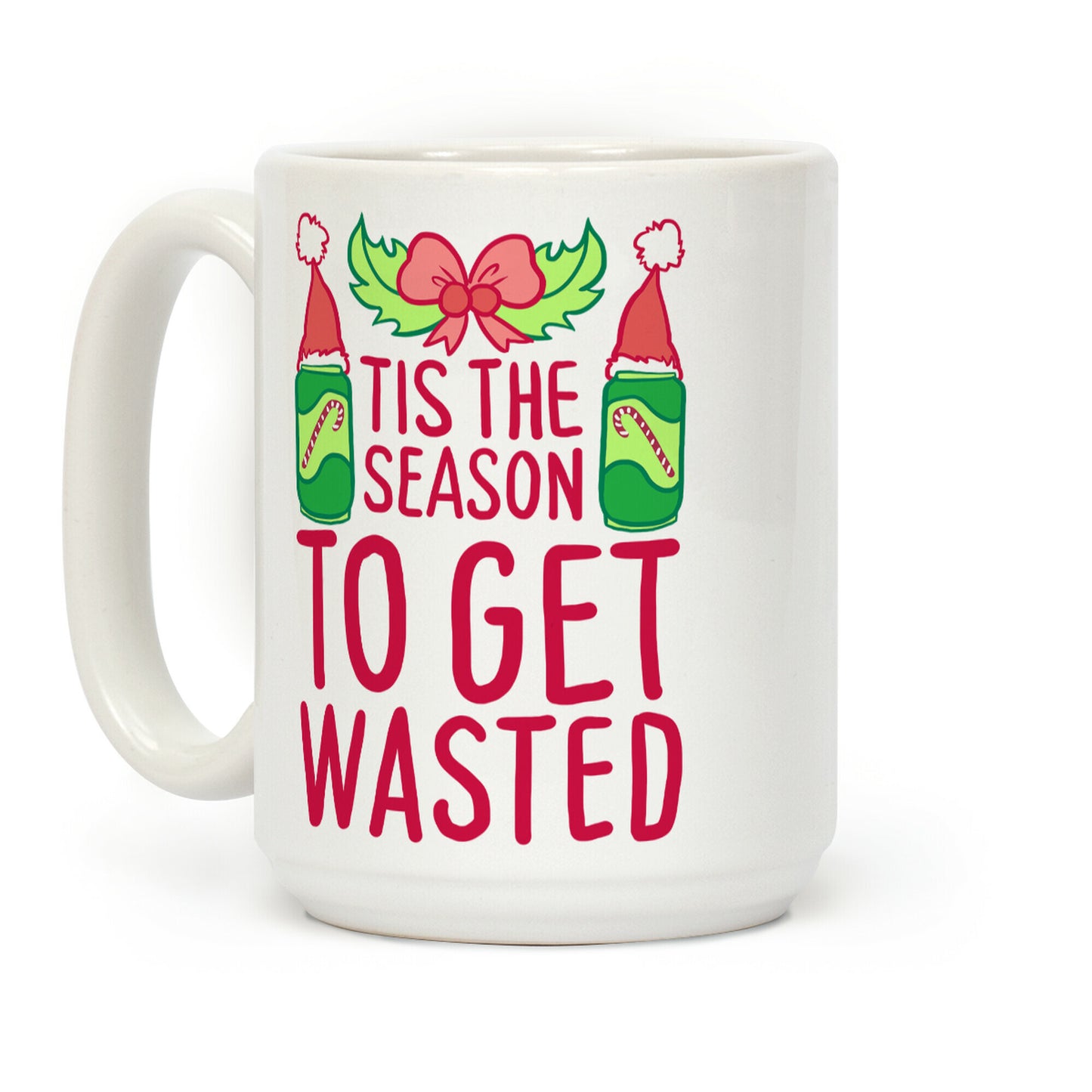 Tis The Season To Get Wasted Coffee Mug
