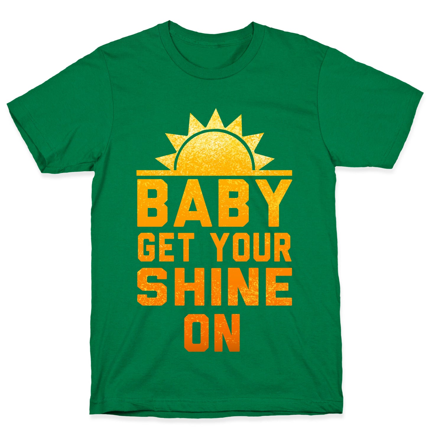Baby, Get Your Shine On T-Shirt
