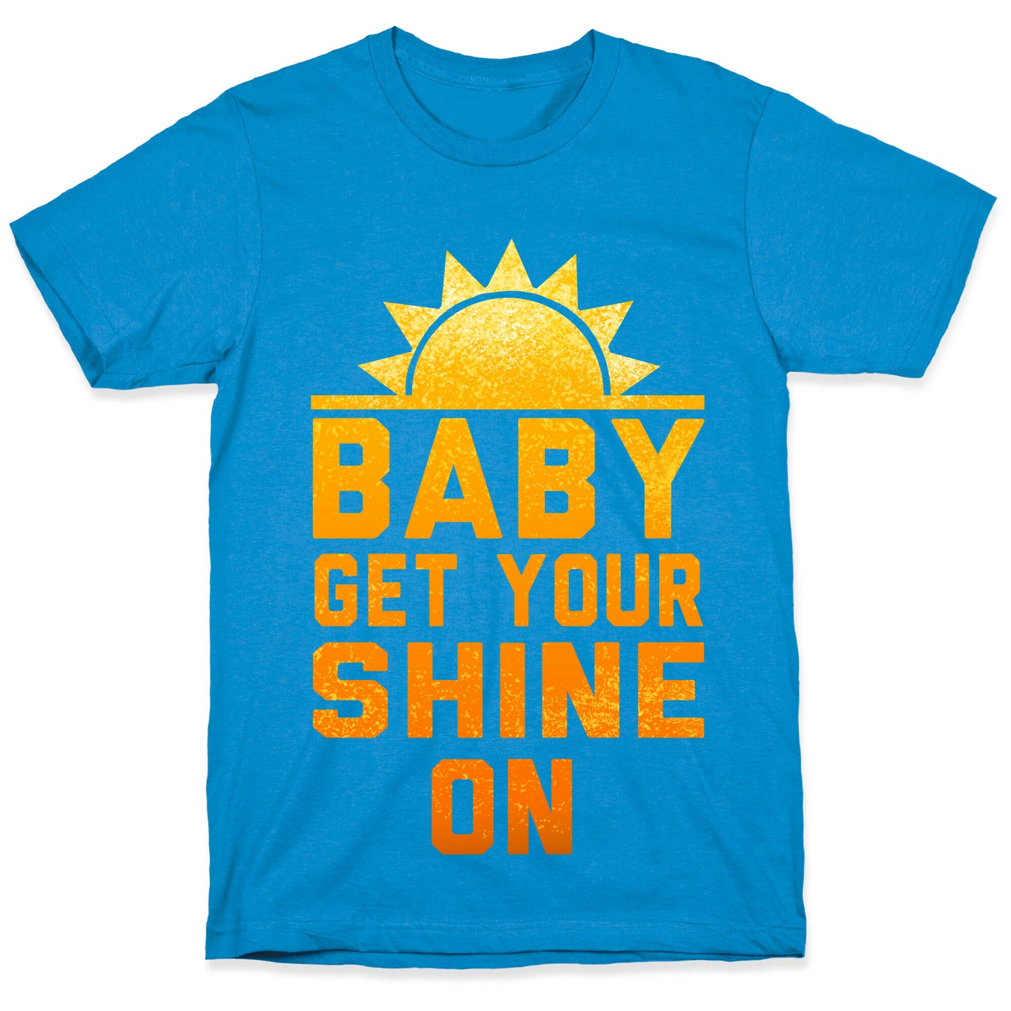Baby, Get Your Shine On T-Shirt