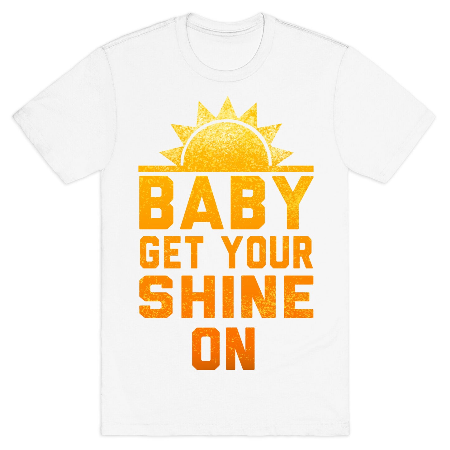 Baby, Get Your Shine On T-Shirt