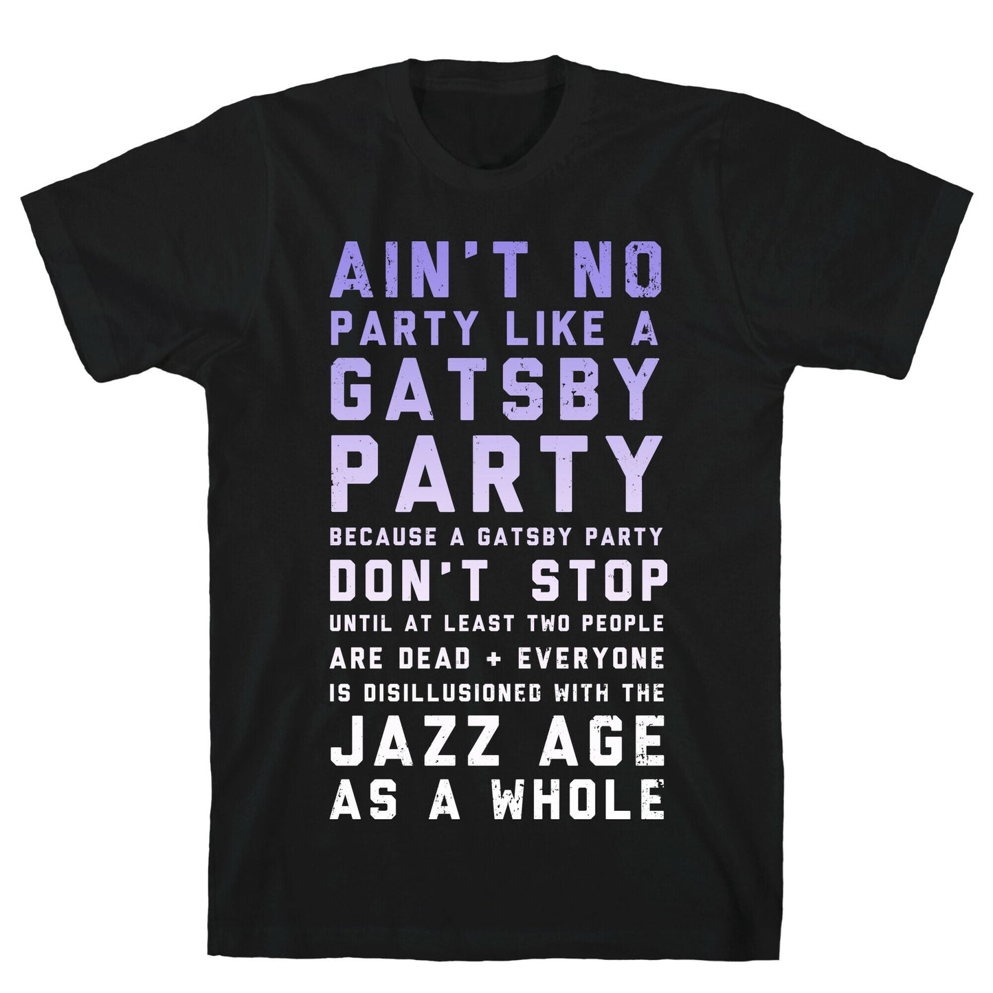 Ain't No Party Like a Gatsby Party (Original) T-Shirt