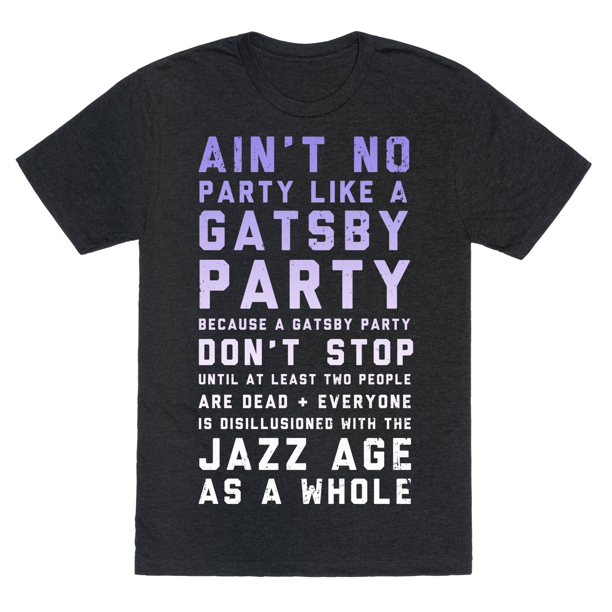 Ain't No Party Like a Gatsby Party (Original) Unisex Triblend Tee
