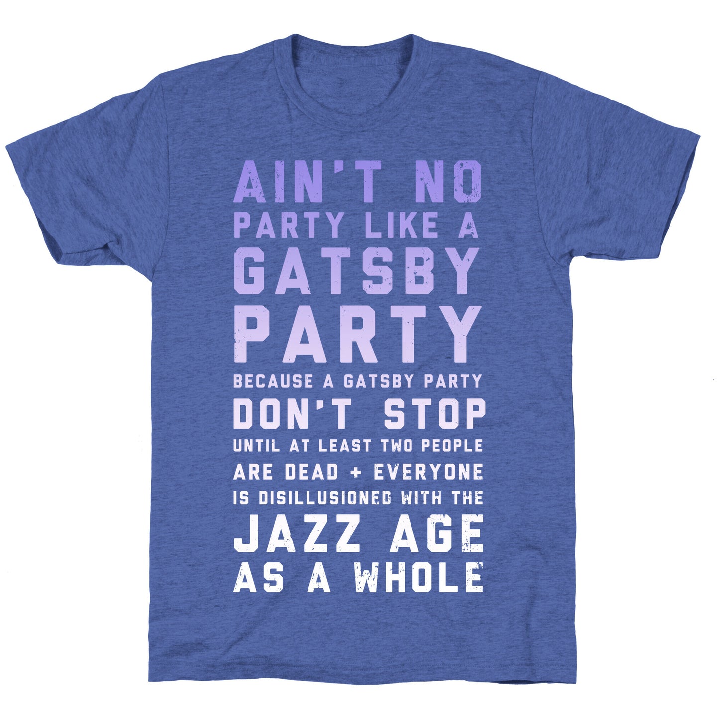 Ain't No Party Like a Gatsby Party (Original) Unisex Triblend Tee