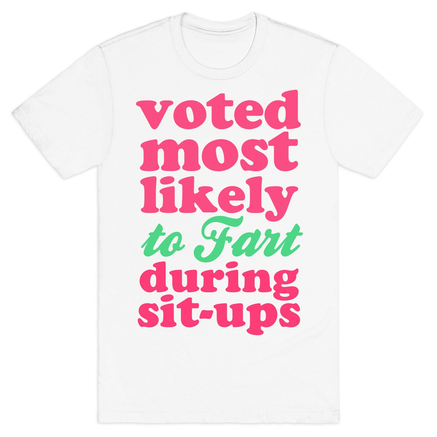 Fart During Sit-Ups T-Shirt