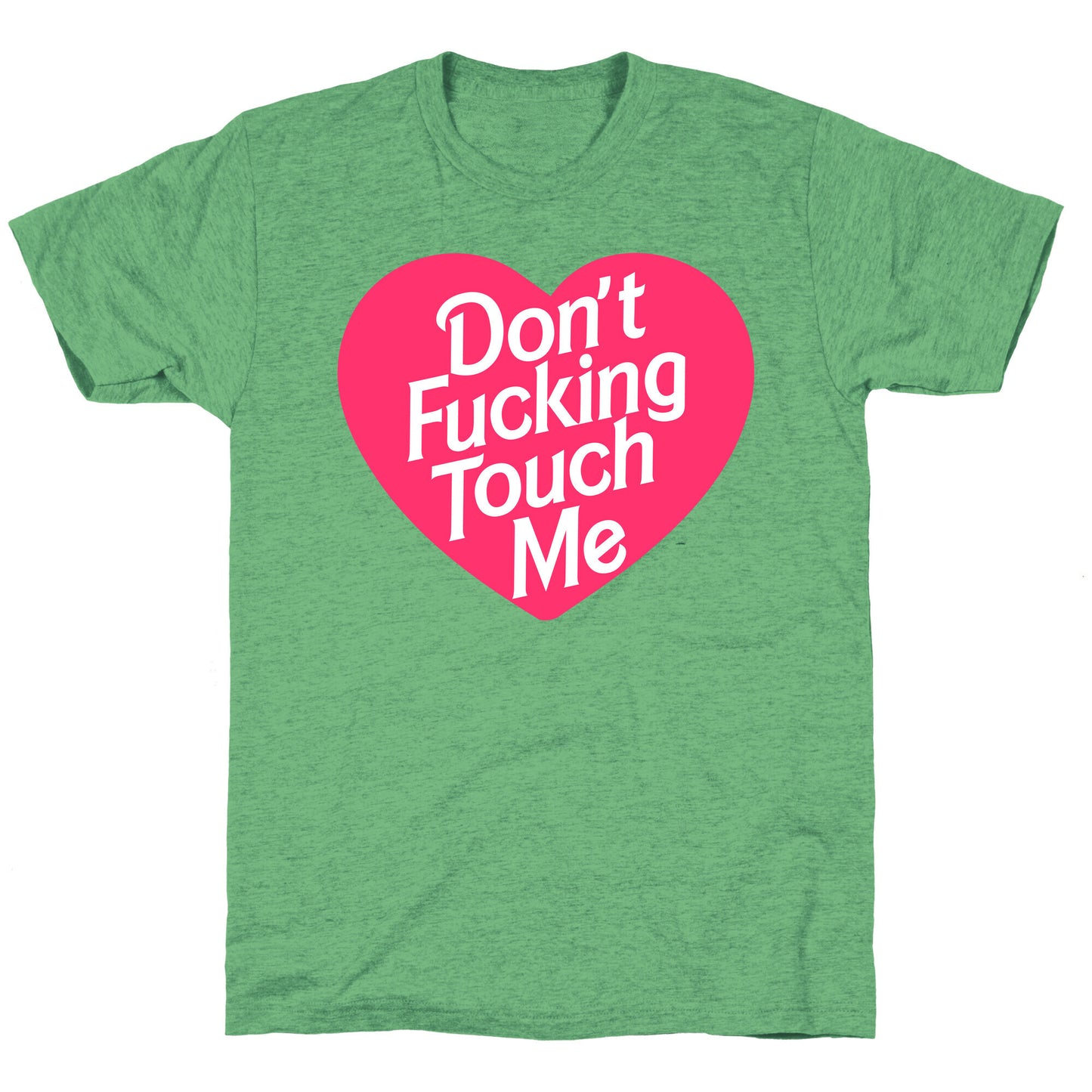 Don't Fucking Touch Me Unisex Triblend Tee