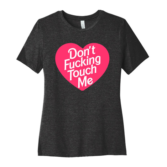 Don't Fucking Touch Me Women's Cotton Tee