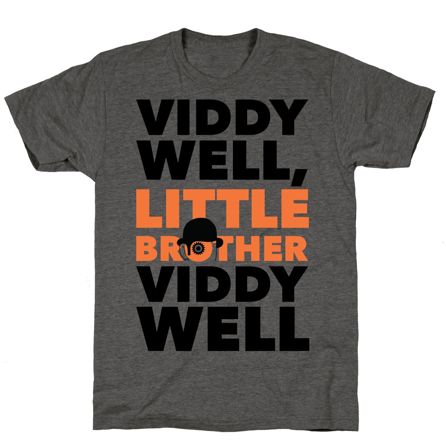 Viddy Well, Little Brother Viddy Well (Clockwork Orange) Unisex Triblend Tee
